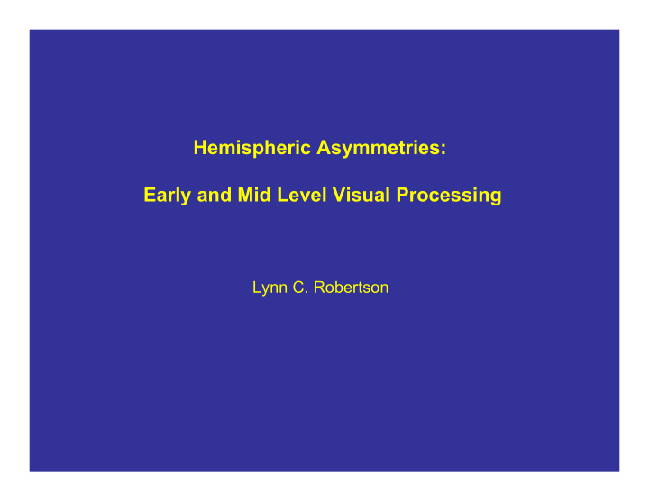hemispheric asymmetries early and mid level visual