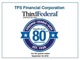 TFS Financial Corporation  For the quarter ended  September 30, 2018  Forward-Looking Statements