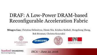 Reconfigurable Acceleration Fabric Mingyu Gao , Christina Delimitrou, Dimin Niu, Krishna Malladi,