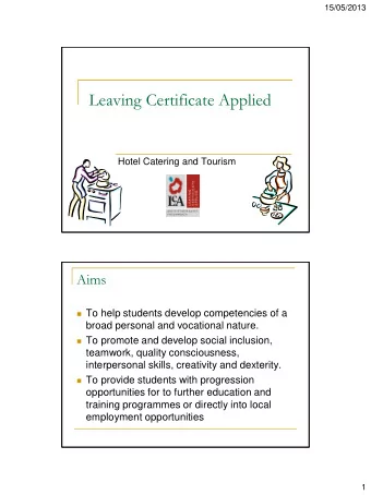 Leaving Certificate Applied  Hotel Catering and Tourism  Aims  To help students develop