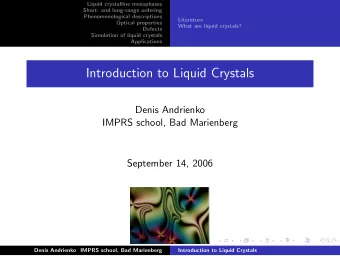 Introduction to Liquid Crystals  Denis Andrienko  IMPRS school, Bad Marienberg  September 14, 2006