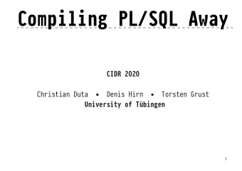 Compiling PL/SQL Away CIDR 2020  Christian Duta    Denis Hirn    Torsten Grust  University of
