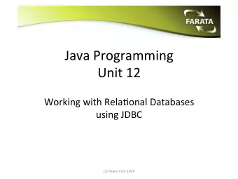Java  Programming      Unit  12    Working  with  Rela7onal  Databases