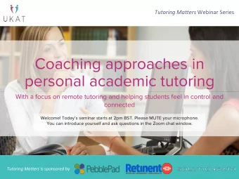Coaching approaches in  personal academic tutoring  With a focus on remote tutoring and helping