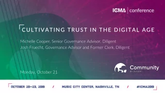 CULTIVATING TRUST IN THE DIGITAL AGE  Michelle Cooper, Senior Governance Advisor, Diligent  Josh