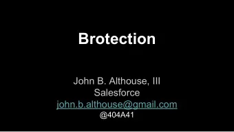 Brotection  John B. Althouse, III  Salesforce  john.b.althouse@gmail.com  @404A41  Bro  Bro is