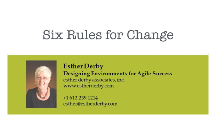 six rules for change c 2017 esther estherderby com