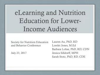 eLearning and Nutrition  Education for Lower-  Income Audiences  Lauren Au, PhD, RD  Society for