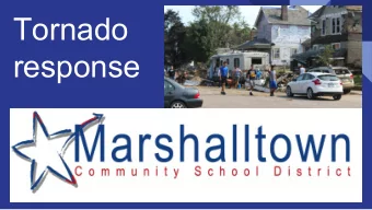 Tornado  response  Buildings and Grounds  Two main schools affected with roof damage.  Woodbury