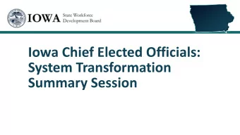 Iowa Chief Elected Officials:  System Transformation  Summary Session T ODAY  S P RESENTERS