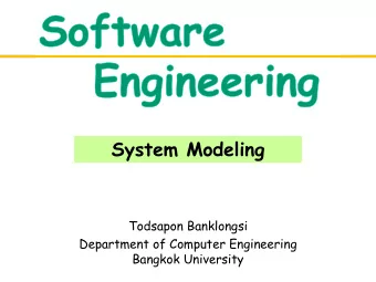 System Modeling  Todsapon Banklongsi  Department of Computer Engineering  Bangkok University