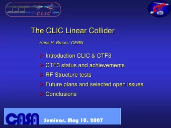 The CLIC Linear Collider  The CLIC Linear Collider  Hans H. Braun / CERN  Hans H. Braun / CERN