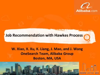 Job Recommendation with Hawkes Process  W. Xiao, X. Xu, K. Liang, J. Mao, and J. Wang  OneSearch