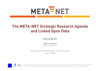 The META-NET Strategic Research Agenda and Linked Open Data  Georg Rehm  DFKI, Germany