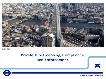 Private Hire Licensing, Compliance  and Enforcement  2  Unless otherwise stated the information