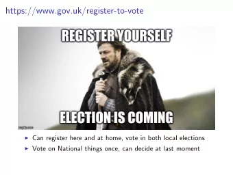 https://www.gov.uk/register-to-vote  Can register here and at home, vote in both local elections