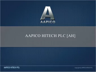 AAPICO HITECH PLC [AH] Agenda  1.  Company Profile  2.  Industry Overview  3.  Financial