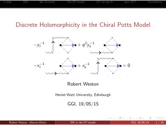 Discrete Holomorphicity in the Chiral Potts Model  Robert Weston  Heriot-Watt University, Edinburgh