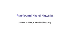 Feedforward Neural Networks  Michael Collins, Columbia University  Recap: Log-linear Models  A
