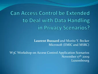 W3C Workshop on Access Control Application Scenarios November 17 th 2009  Luxembourg  Outlines