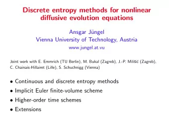 Discrete entropy methods for nonlinear  diffusive evolution equations  Ansgar J  ungel  Vienna