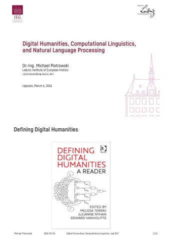Digital Humanities, Computational Linguistics,  and Natural Language Processing  Dr.-Ing. Michael
