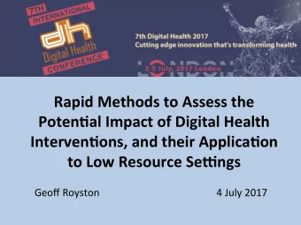 Rapid Methods to Assess the  Poten0al Impact of Digital Health  Interven0ons, and their Applica0on