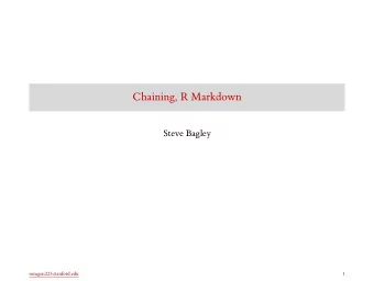 Chaining, R Markdown  Steve Bagley  somgen223.stanford.edu  1 cw &lt;- read_csv ( str_c (data_dir,