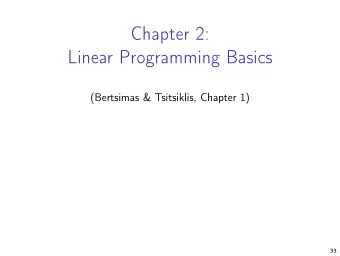 Chapter 2:  Linear Programming Basics  (Bertsimas &amp; Tsitsiklis, Chapter 1)  33  Example of a