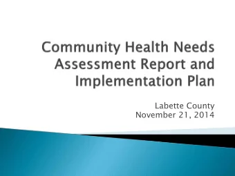 Labette County  November 21, 2014  CHNA Report defining data collected, analysis  of county