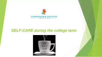 SELF-CARE during the college term  Fe  Feel  el free  ee to sa  o say  y hel  ello  o and  nd share