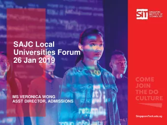 SAJC Local  Universities Forum  26 Jan 2019  MS VERONICA WONG  ASST DIRECTOR, ADMISSIONS