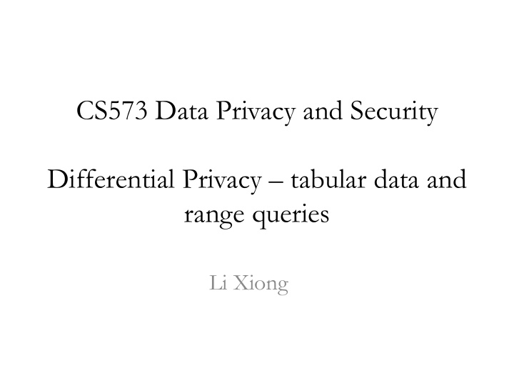 cs573 data privacy and security differential privacy