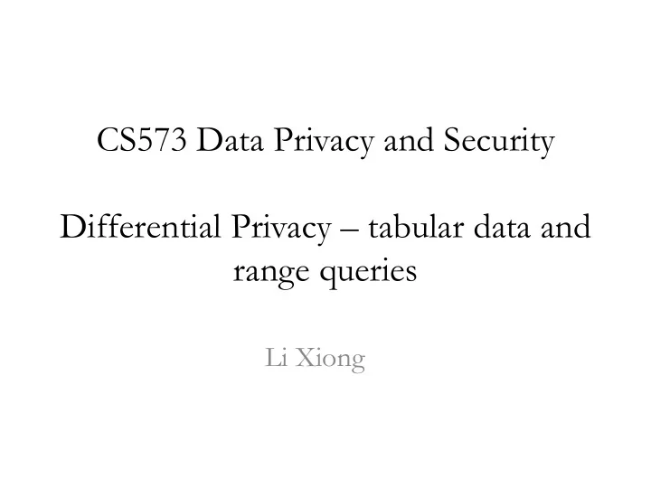 cs573 data privacy and security differential privacy