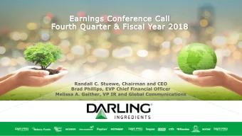 Randall C. Stuewe, Chairman and CEO  Brad Phillips, EVP Chief Financial Officer  Melissa A.