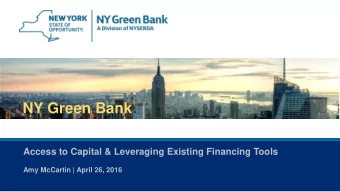 NY Green Bank  Access to Capital &amp; Leveraging Existing Financing Tools  Amy McCartin | April