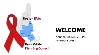 WELCOME!  PLANNING COUNCIL MEETING  November 8, 2018  At this moment, lets take a moment  of