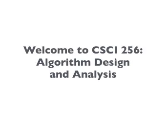 Welcome to CSCI 256:  Algorithm Design  and Analysis  Quick Logistics  Please mute yourself if