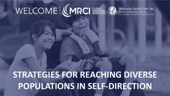 STRATEGIES FOR REACHING DIVERSE  POPULATIONS IN SELF-DIRECTION  AGENDA  Changing Demographics of
