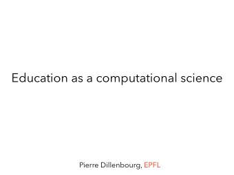 Education as a computational science  Pierre Dillenbourg, EPFL  EPFL MOOCS:   1908876  Hype