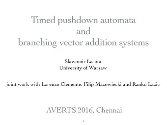 Timed pushdown automata  and  branching vector addition systems S  awomir Lasota  University of