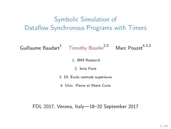 Symbolic Simulation of  Dataflow Synchronous Programs with Timers Guillaume Baudart 1 Timothy