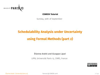 Schedulability Analysis under Uncertainty  using Formal Methods (part 2)  tienne Andr and