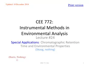 CEE 772:  Instrumental Methods in  Environmental Analysis  Lecture #24  Special Applications: