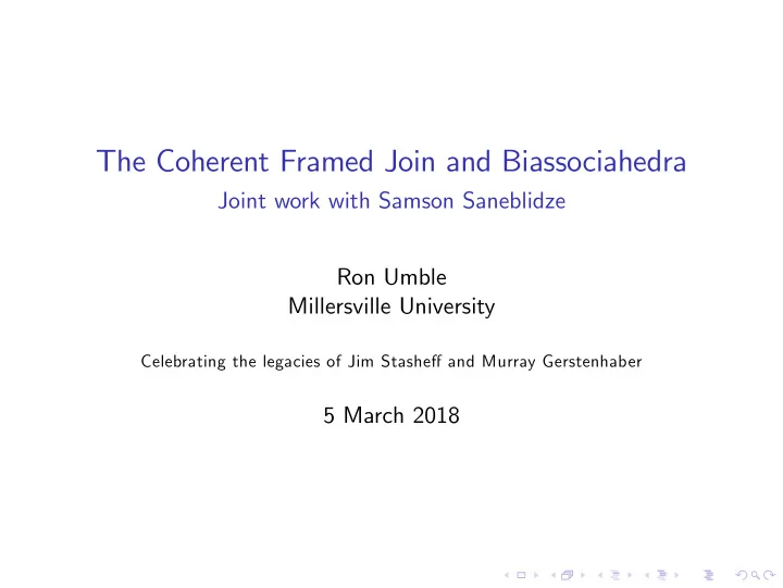 the coherent framed join and biassociahedra