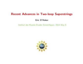 Recent Advances in Two-loop Superstrings  Eric DHoker  Institut des Hautes Etudes Scientifiques,
