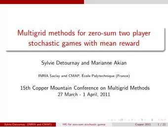 Multigrid methods for zero-sum two player  stochastic games with mean reward  Sylvie Detournay and
