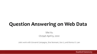 Question Answering on Web Data  Silei Xu  CS294S April 9, 2020  Joint work with Giovanni Campagna,