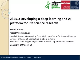 23451: Developing a deep learning and AI  platform for life science research  Robert Esnouf
