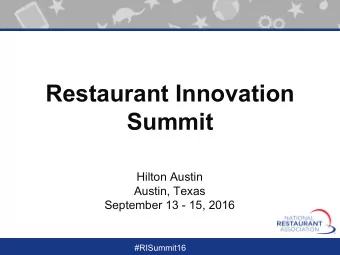 Restaurant Innovation  Summit  Hilton Austin  Austin, Texas  September 13 - 15, 2016  #RISummit16